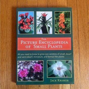 The Picture Encyclopedia of Small Plants by Jack Kramer, 2000 reprint
